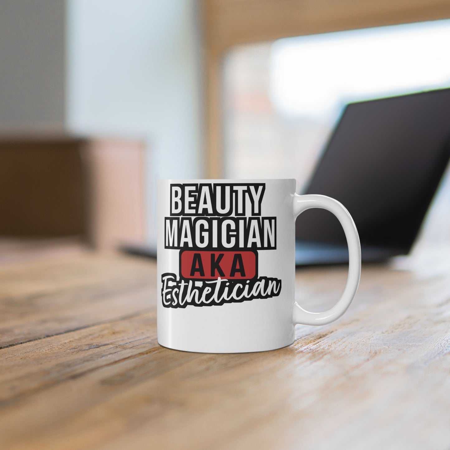 Beauty Magician AKA Esthetician - Beautician Mug for Coffee 11oz. Beautician Cup, White ceramic, Esthetician Mug - Beautician Gift