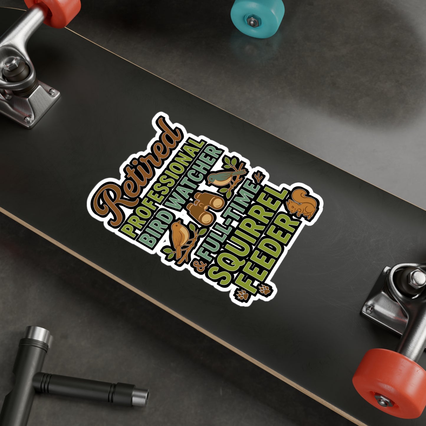 Retired - Professional Bird Watcher And Squirrel Feeder - bird watching Sticker for Laptop, Water Bottle, Perfect Gift for Retirees & Nature Lovers