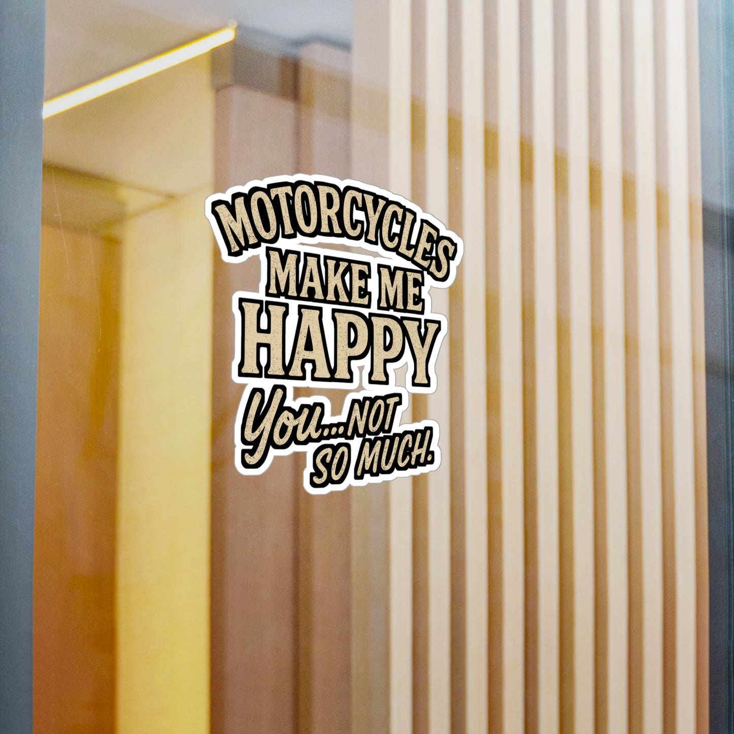 Motorcycles Make Me Happy You Not So Much – Motorcycle Sticker for Laptop, Water Bottle & Helmet | Vinyl Racing Decal, Gift for Bikers