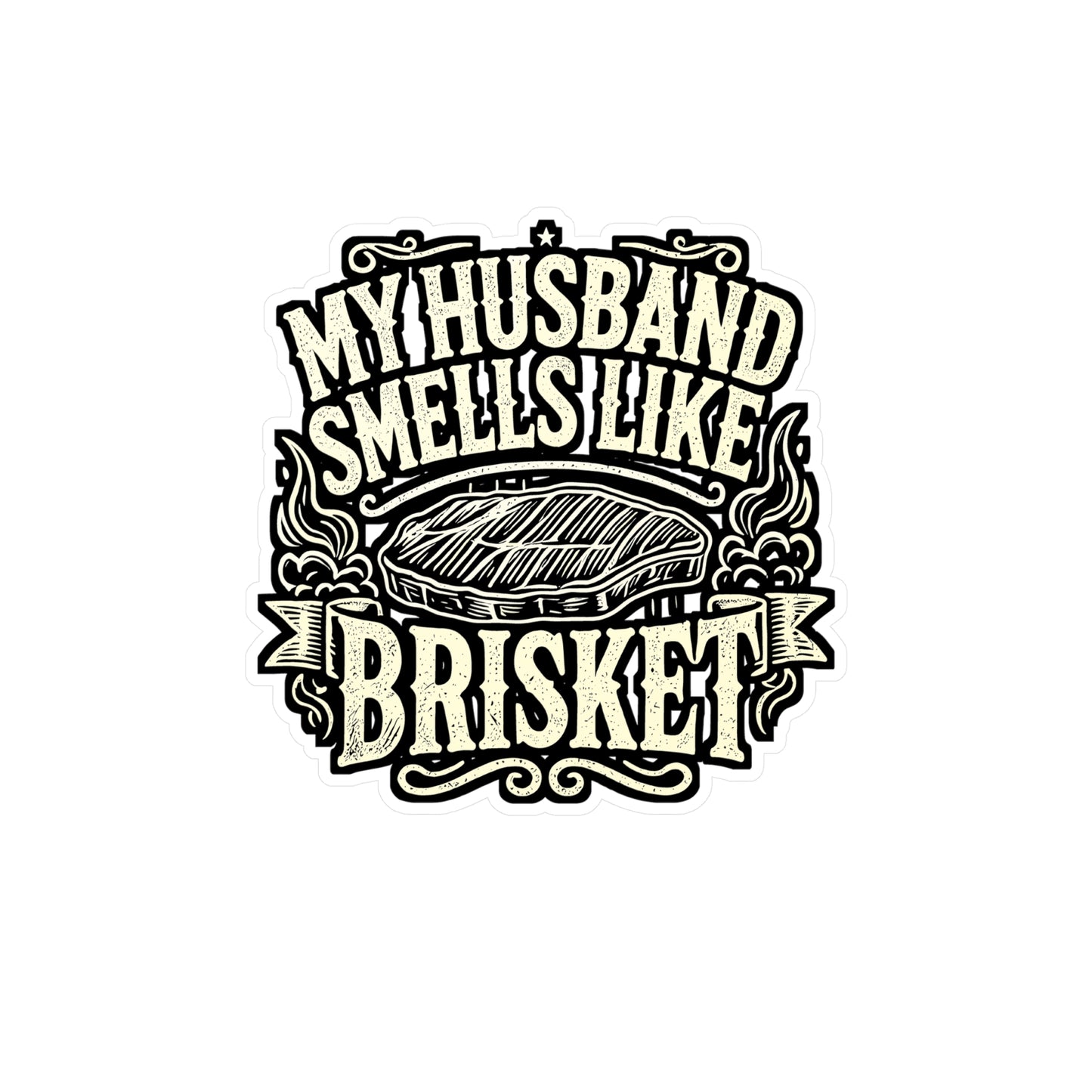 My Husband Smells Like Brisket – BBQ Vinyl Decal for Laptop or Water Bottle | Funny Smoker Gift for BBQ Lovers