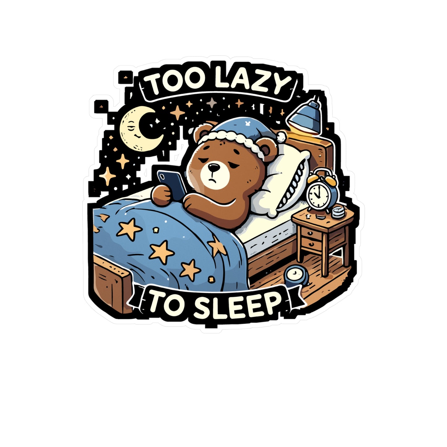 Too Lazy to Sleep - Bedtime humor Sticker for Laptop Sticker. Water Bottle Sticker, Vinyl Scrolling in bed Decal - Bedtime humor Gift