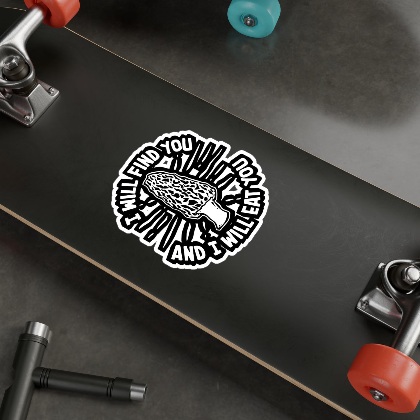 I Will Find You And I Will Eat You | Mushroom-hunting Sticker | Morel Decals | Mushroom Laptop Sticker | Mushroom-hunting Gift | Morel Gift