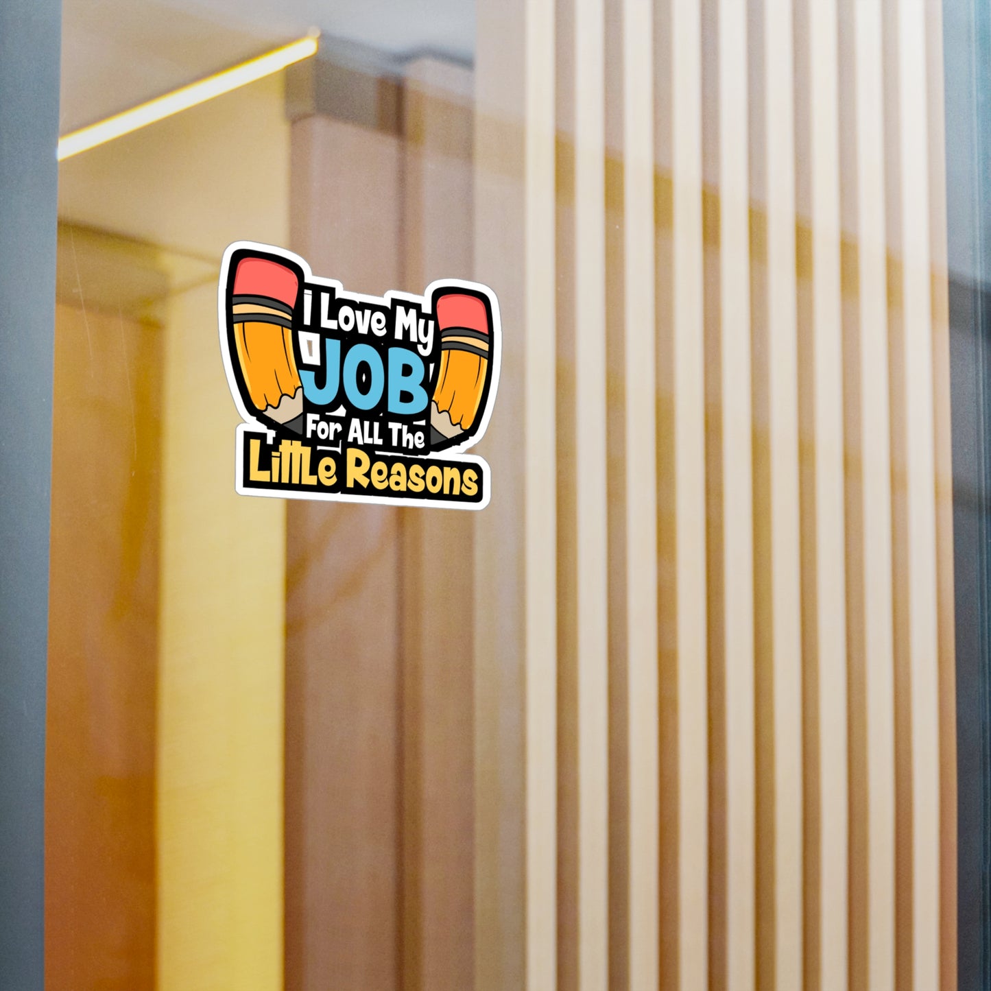 I Love My Job For All The Little Reasons - Teacher Sticker for Laptop Sticker. Water Bottle Sticker, Vinyl Campus Decal - Teacher Gift