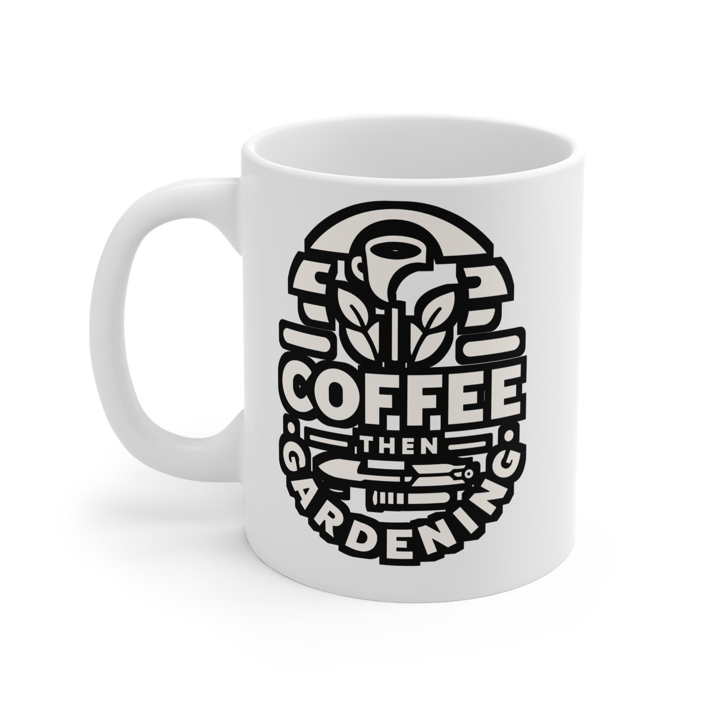 Coffee Then Gardening - Gardening Mug for Coffee 11oz. Gardening Cup, White ceramic, Landscaper Mug, Lawn-mower Tea Cup - Gardening Gift