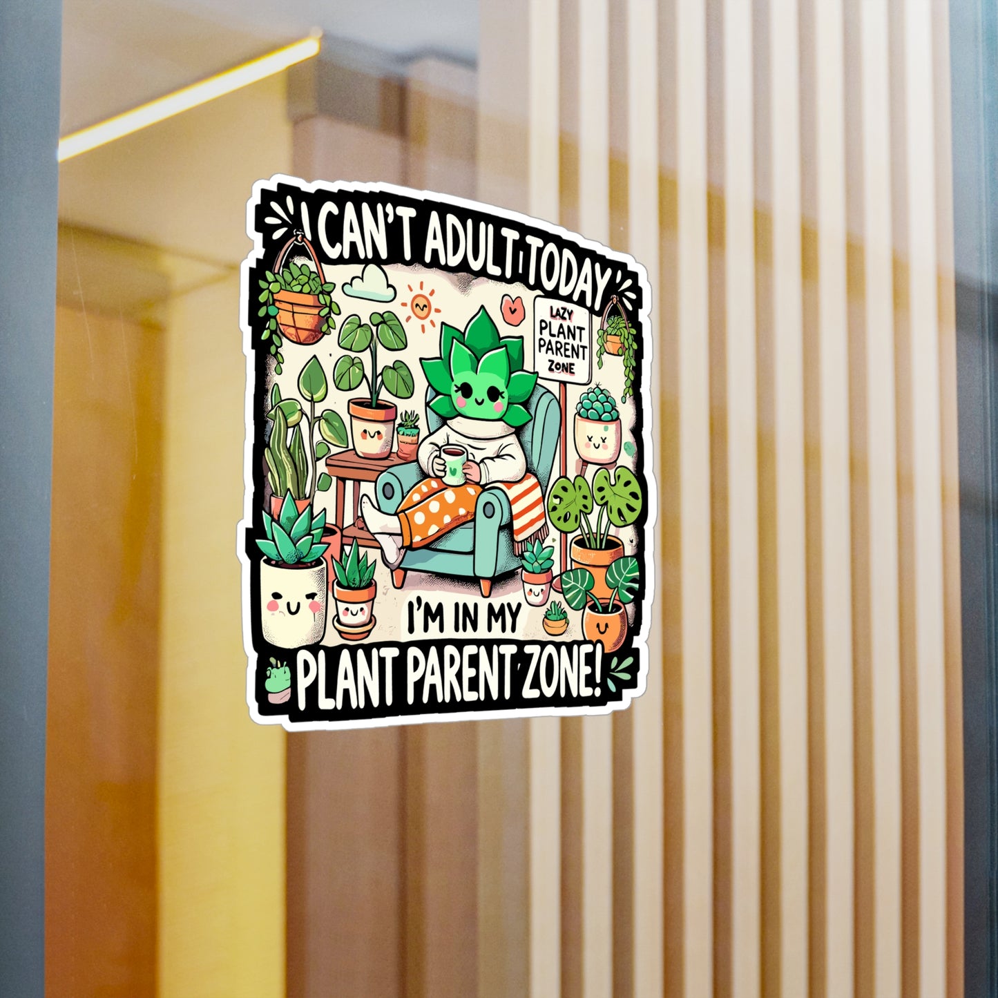 I Can't Adult Today I'm in My Plant Parent Zone - Plant parent Sticker for Laptop Sticker. Water Bottle Sticker, Vinyl Indoor gardening Decal - Plant parent Gift