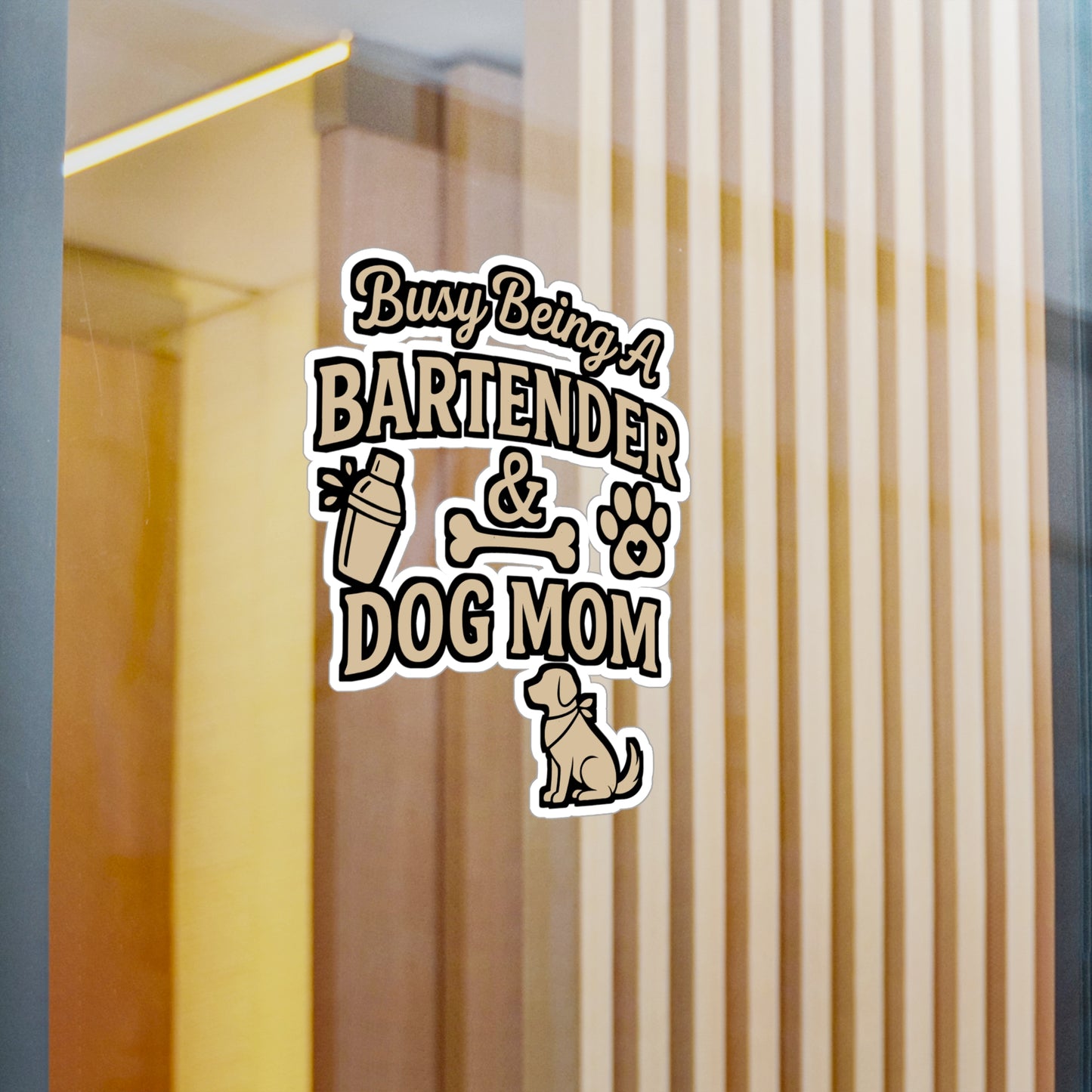 Busy Being a Bartender and Dog Mom – Funny Vinyl Sticker for Laptop or Water Bottle | Bar Decor & Gift for Dog Lovers