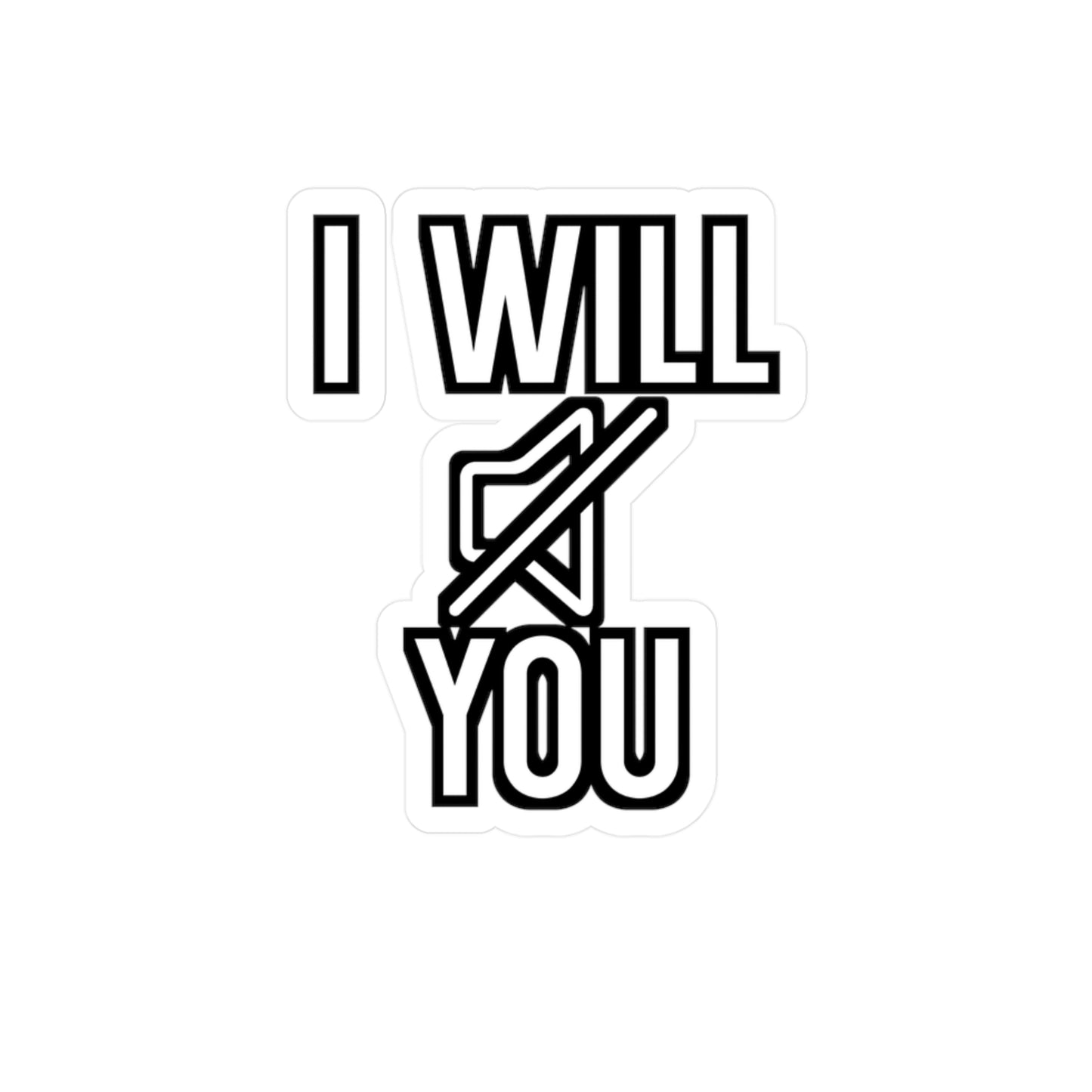 I will mute you - Music Sticker for Wall, Laptop, Window, Truck, Car Music Gift Vinyl Funny Decal Sticker