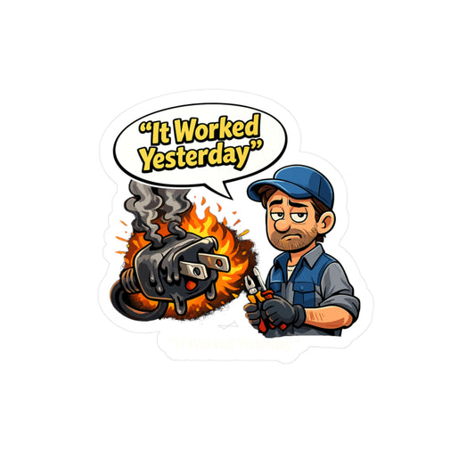 Electrician Sticker “It Worked Yesterday” Funny Vinyl Decals Waterproof for Laptop Tool Box Cable Wire Tech Gift