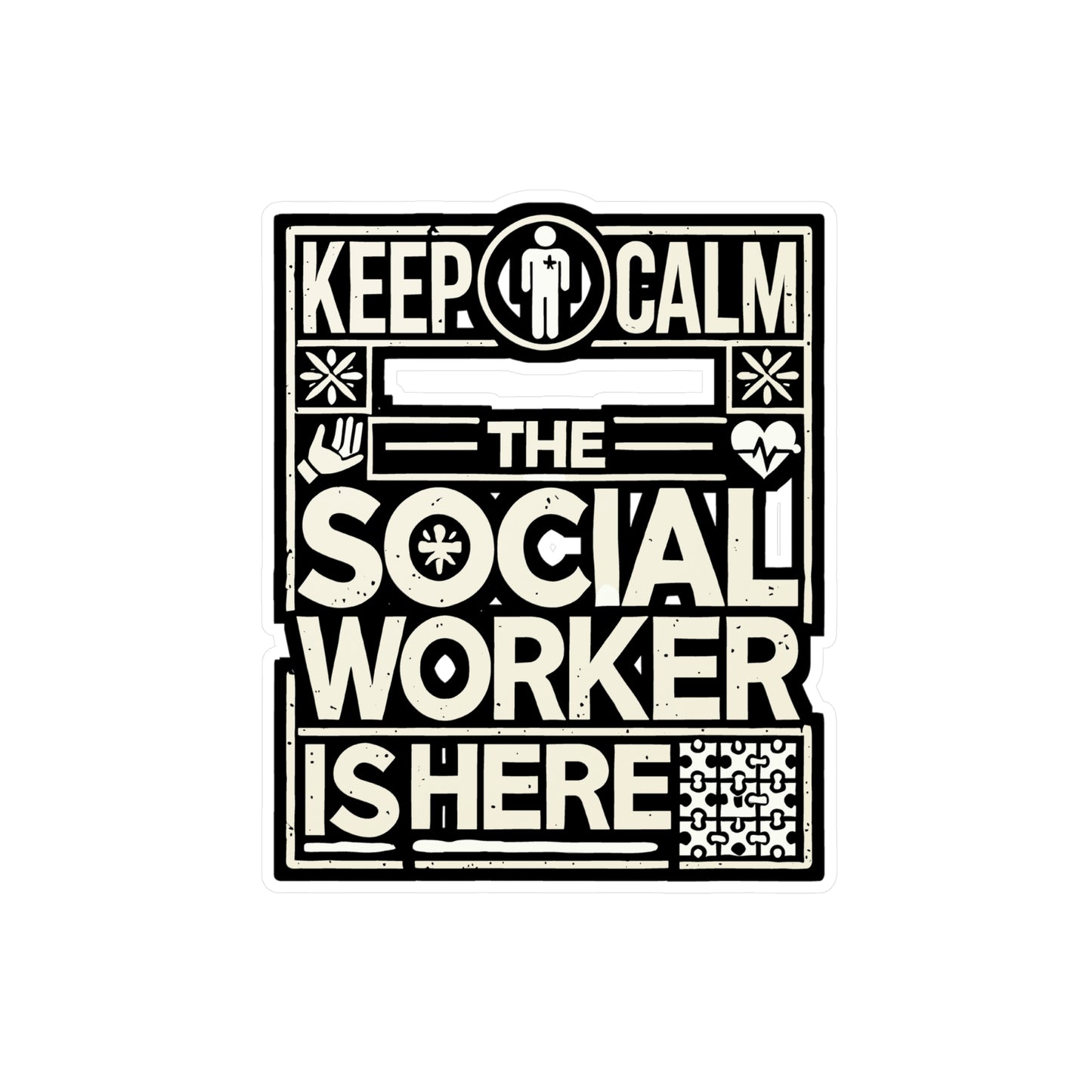 Keep Calm The Social Worker Is Here - Social worker Sticker for Laptop Sticker. Water Bottle Sticker, Vinyl Support care Decal - Social worker Gift
