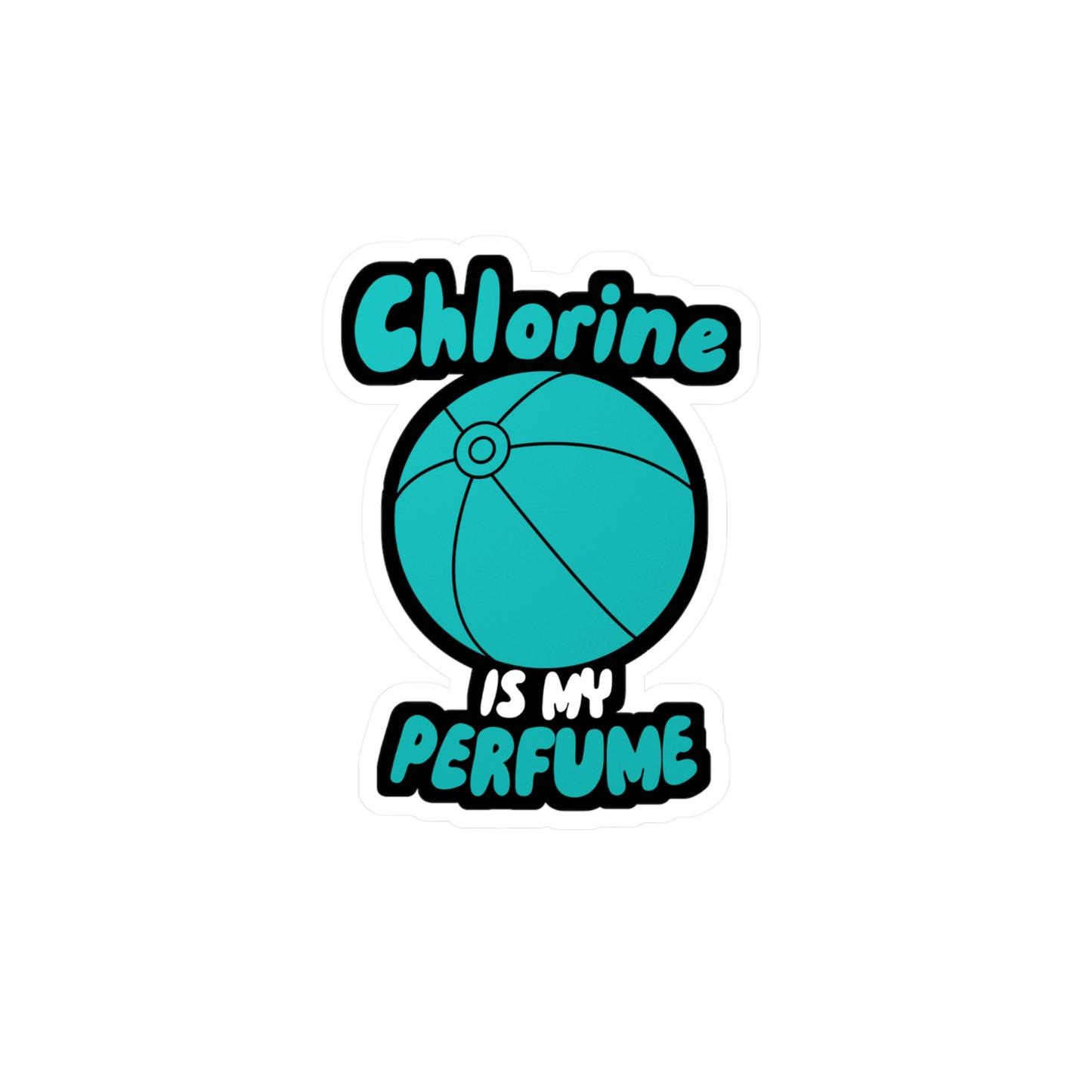 Chlorine Is My Perfume - Watersports Sticker for Wall, Laptop, Window, Truck, Car Watersports Gift Vinyl Water Decal Sticker