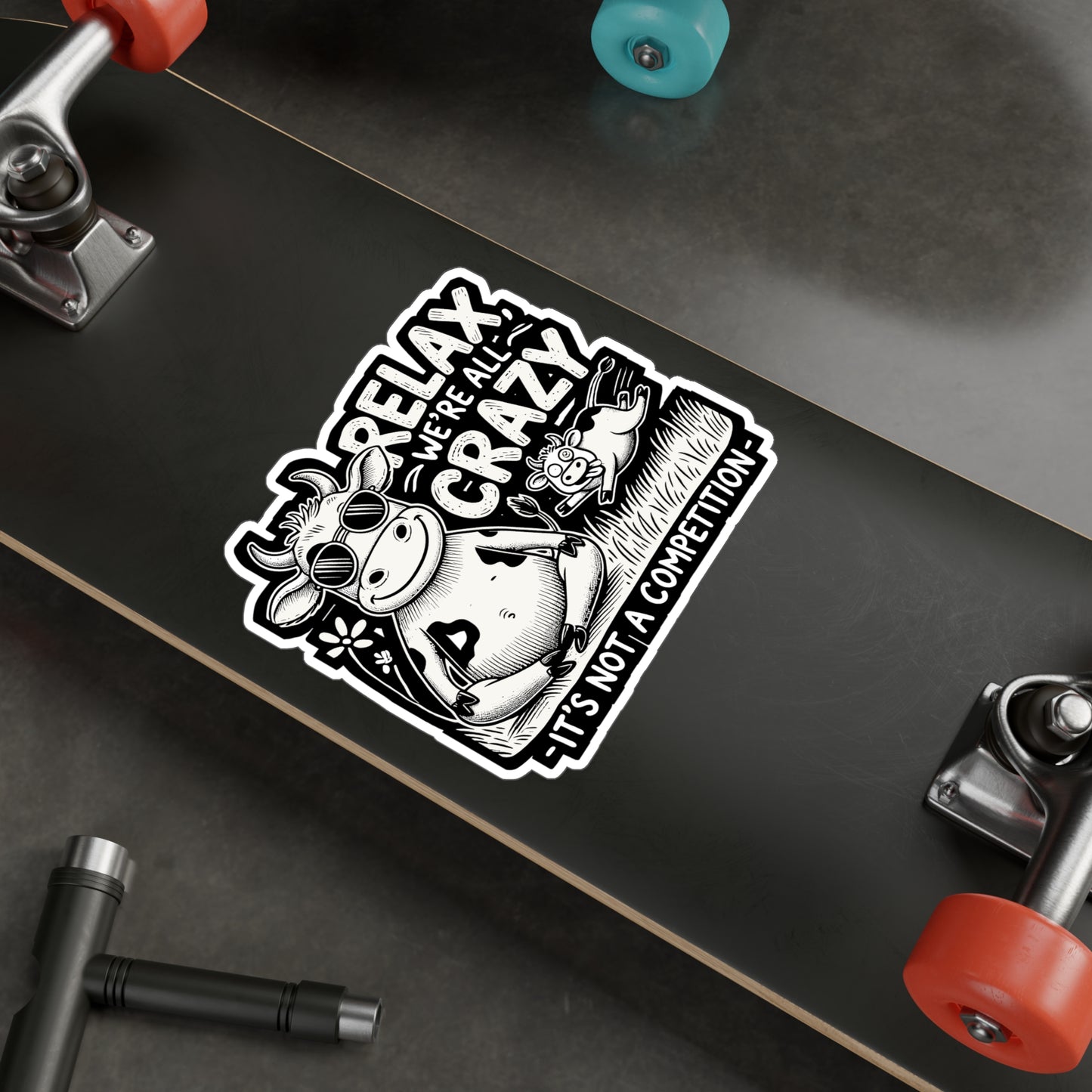 Relax We're All Crazy It's Not A Competition - Cow Sticker for Laptop Sticker. Water Bottle Sticker, Vinyl Heifer Decal - Cow Gift