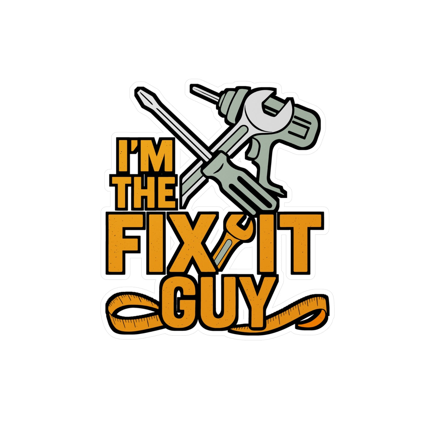 I’m The Fix It Guy – Handyman Sticker for Laptop or Water Bottle | Vinyl Toolbox Decal, Funny Repairman Gift