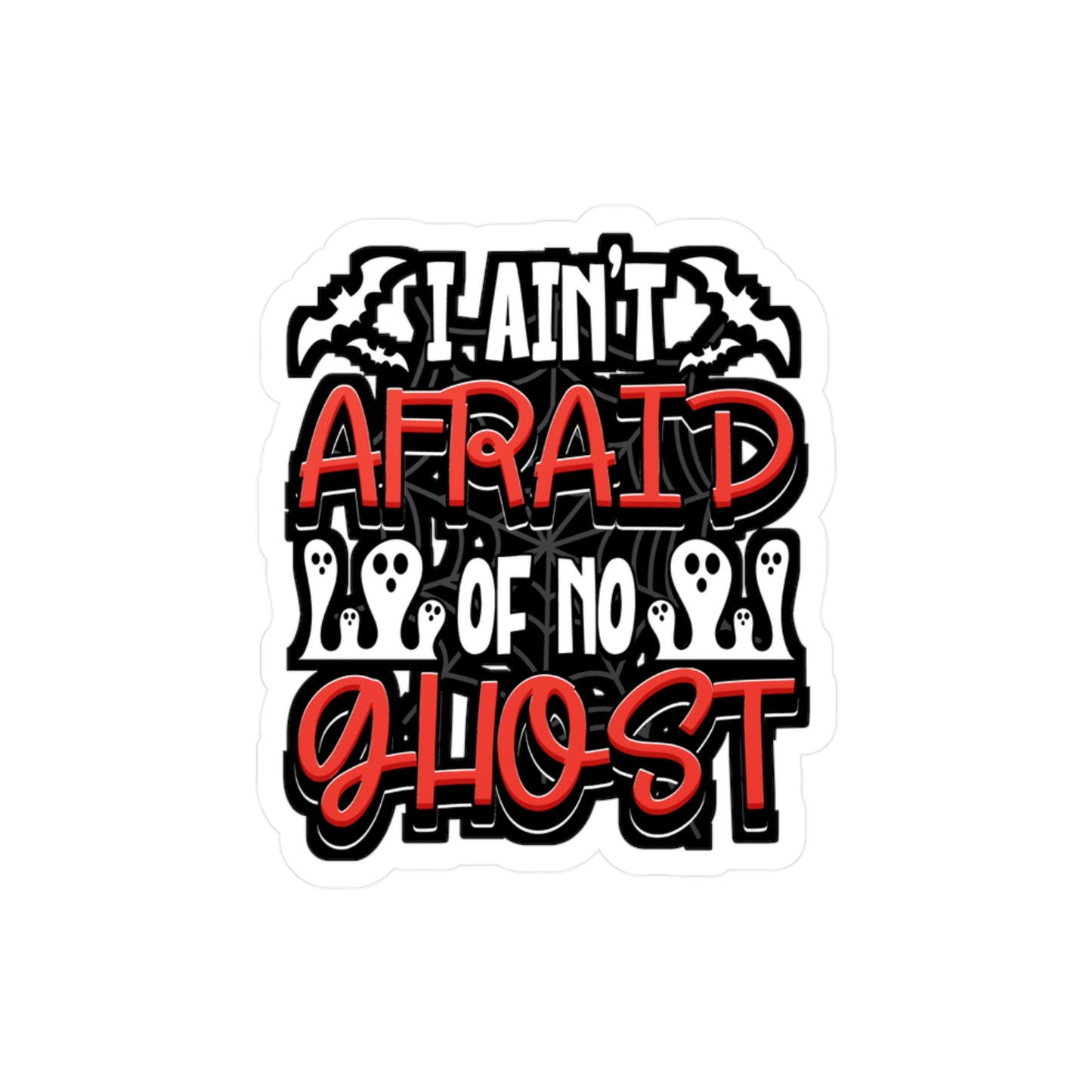 I Ain't Afraid Of No Ghost - Ghost-hunter Sticker for Laptop Sticker. Water Bottle Sticker, Vinyl Flashlight Decal - Ghost-hunter Gift