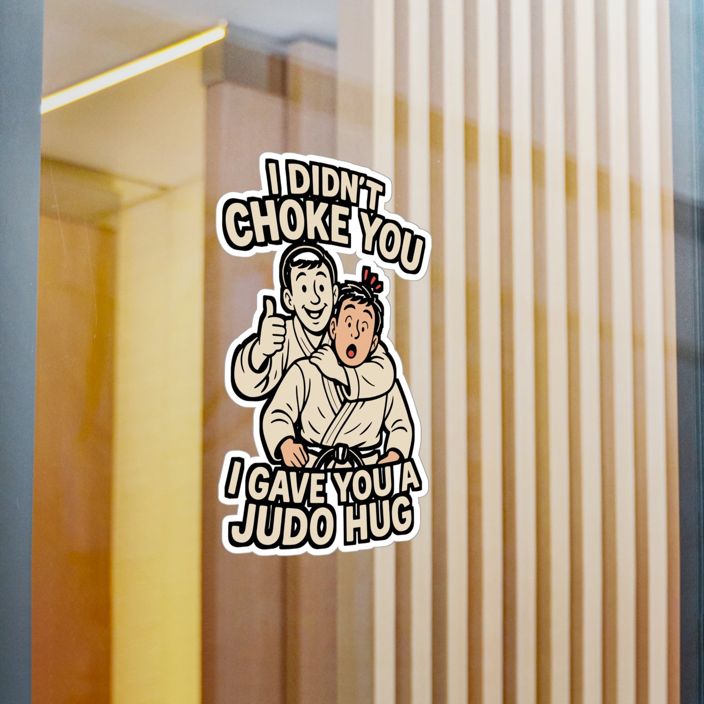 I Didn’t Choke You I Gave You a Judo Hug – Martial Arts Sticker for Laptop or Water Bottle | Funny Korean Jiu-Jitsu Gift Vinyl Decal