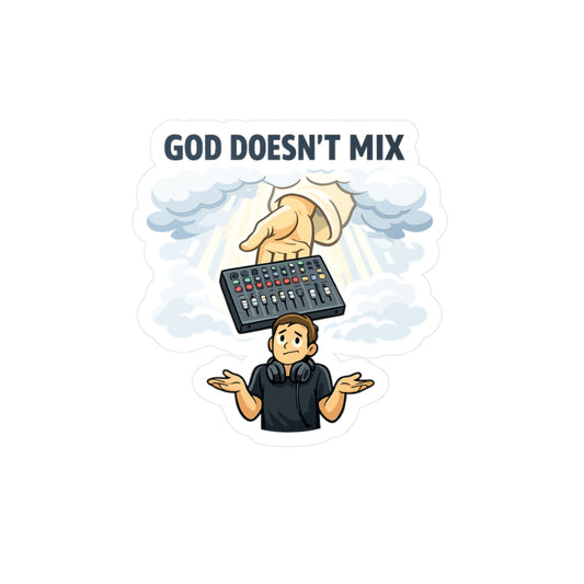 Audio Engineer Sticker God Doesn’t Mix Vinyl Waterproof decals for Laptop Water Bottle, Sound Engineer Audio Technician Monitor Humor