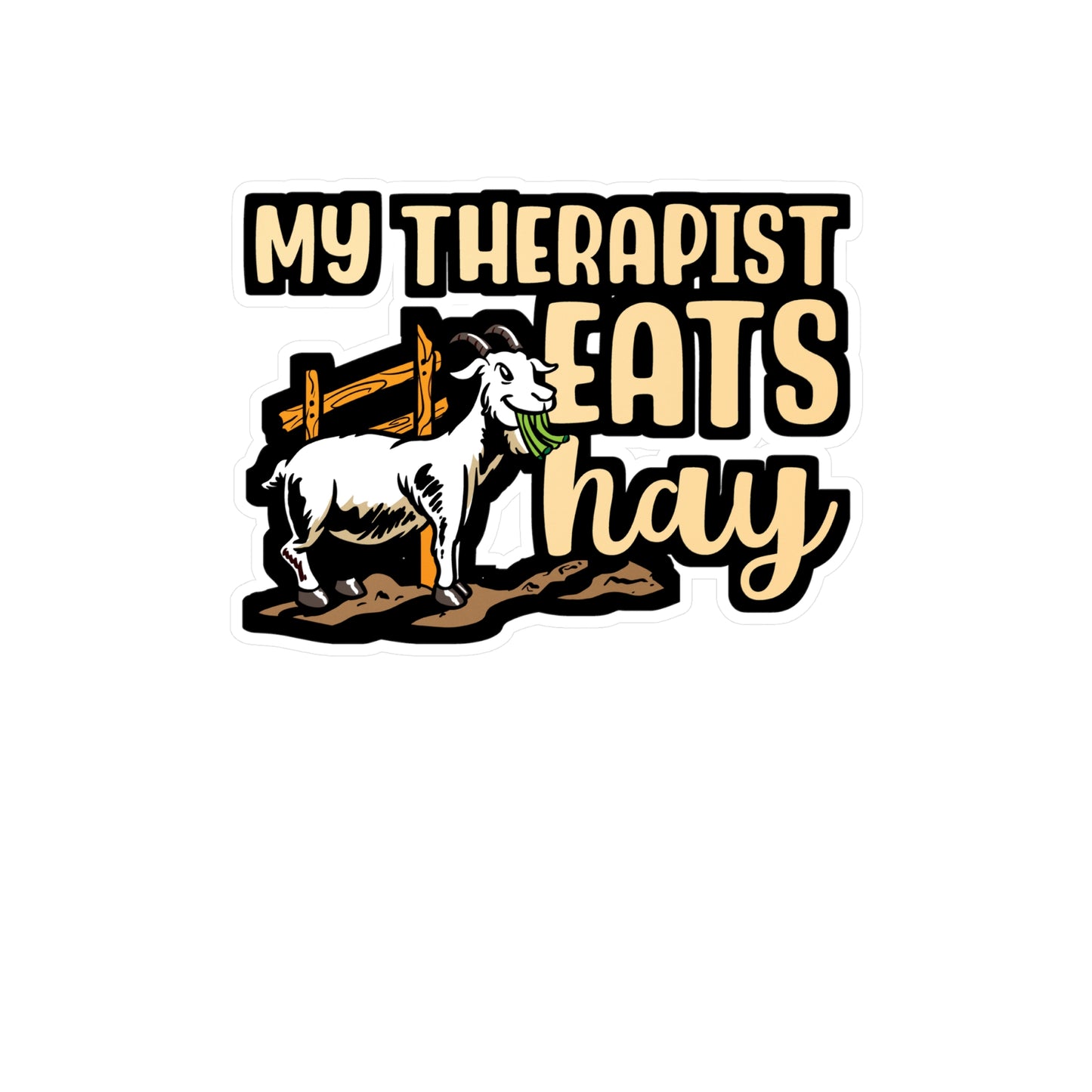 My Therapist Eats Hay Goat | Goat Sticker | Butthead Decals | Alpine Laptop Sticker | Goat Gift | Butthead Gift