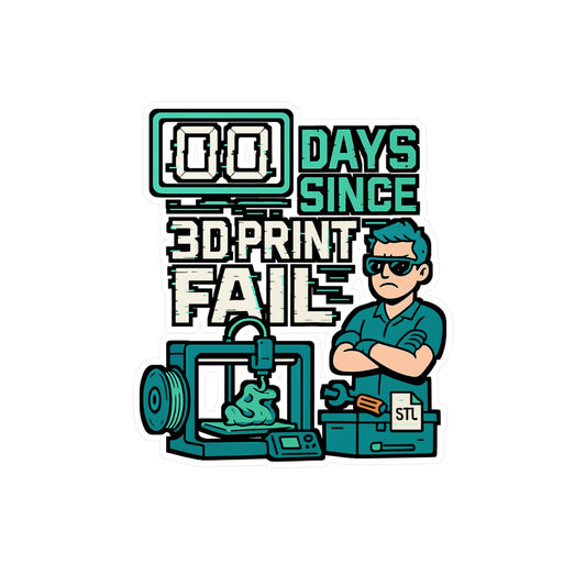 3D Printing Sticker – "00 Days Since Last 3D Print Fail" Decals for CNC Machinist, Vinyl Waterproof Machining Sticker for Laptop or Computer