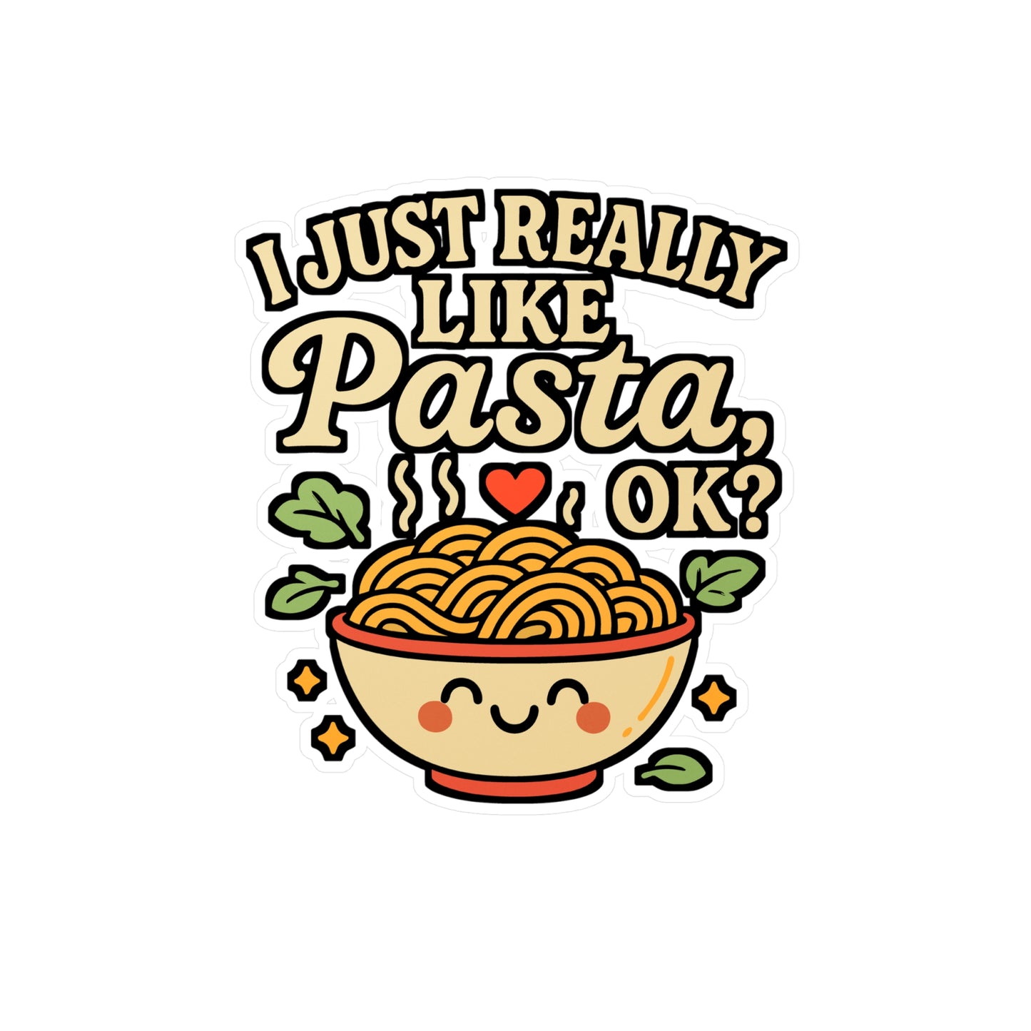 I Just Really Like Pasta, Ok? – Funny Pasta Sticker for Laptop, Water Bottle & Notebook | Vinyl Spaghetti Decal, Food Lover Gift