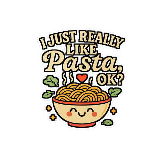 I Just Really Like Pasta, Ok? – Funny Pasta Sticker for Laptop, Water Bottle & Notebook | Vinyl Spaghetti Decal, Food Lover Gift