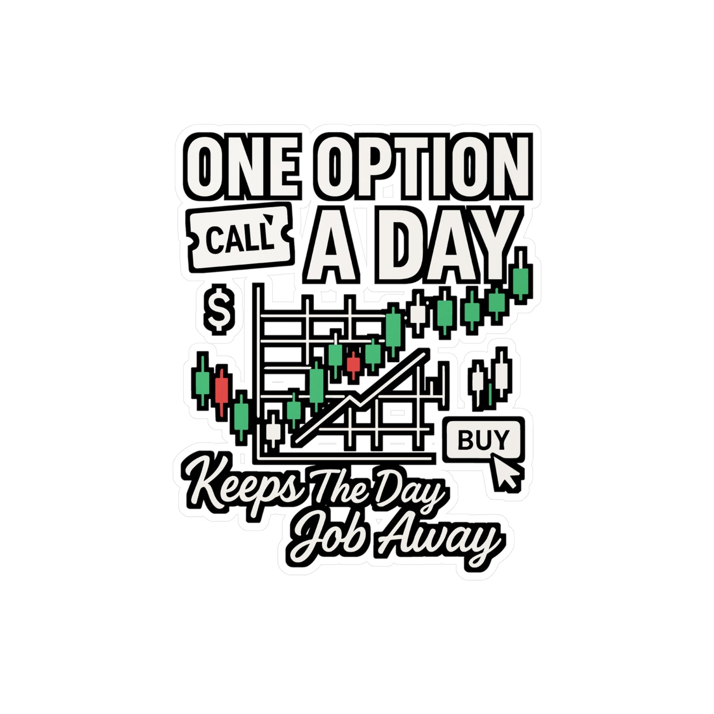 One Option a Day Keeps the Day Job Away – Forex Sticker for Laptop or Water Bottle | Trading Vinyl Decal, Funny Investor Gift