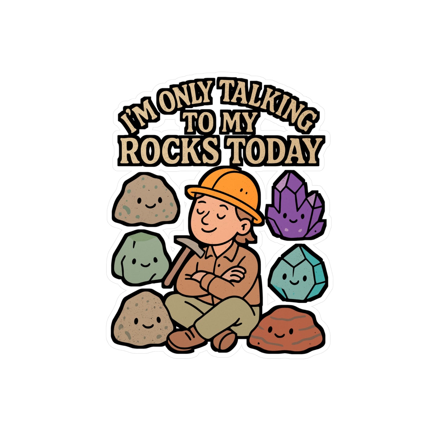 I'm Only Talking To My Rocks Today – Geology Sticker for Laptop or Water Bottle | Funny Geologist Vinyl Decal, Rockhound Gift
