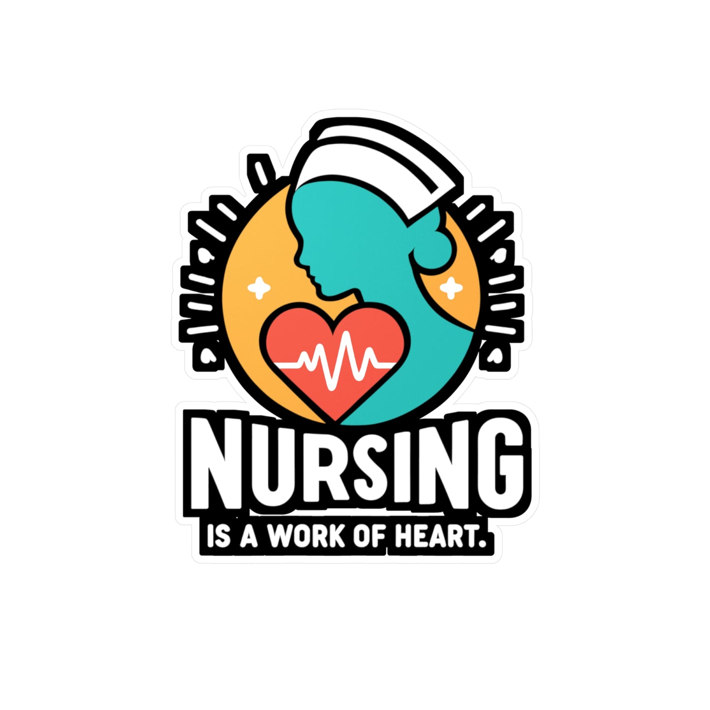 Nursing is a work of heart - Nurse Sticker for Car Laptop Sticker. Water Bottle Sticker, Vinyl Nursing-student Decal - Nurse Gift
