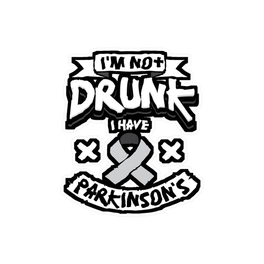 I'm Not Drunk I Have Parkinson's - Parkinsons Sticker for Laptop Sticker. Water Bottle Sticker, Vinyl Awareness Decal - Parkinsons Gift