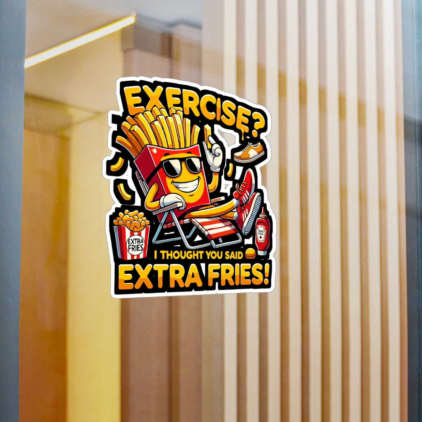 Exercise I Thought You Said Extra Fries - Exercise joke Sticker for Laptop Sticker. Water Bottle Sticker, Vinyl Extra fries humor Decal - Exercise joke Gift