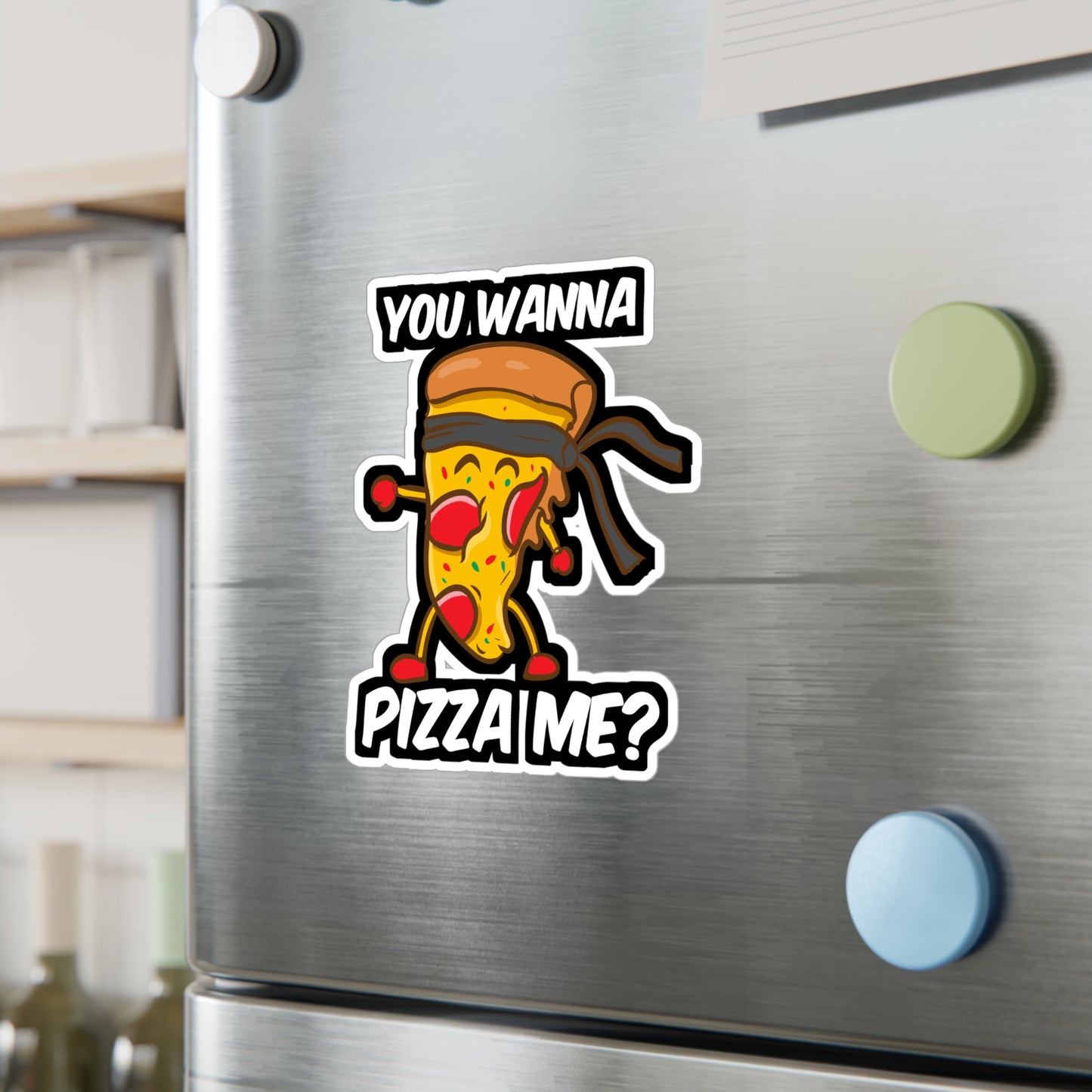 You Wanna Pizza Me - Pizza Sticker for Car Window Laptop Sticker. Water Bottle Sticker, Vinyl Slice Decal, Ketchup Sticker - Pizza Gift