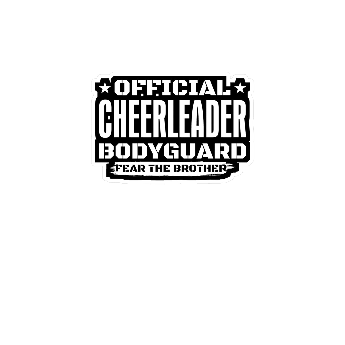 Official Cheerleader Bodyguard Fear The Brother - Cheerleading Sticker for Laptop Sticker. Water Bottle Sticker, Vinyl Cute Decal - Cheerleading Gift