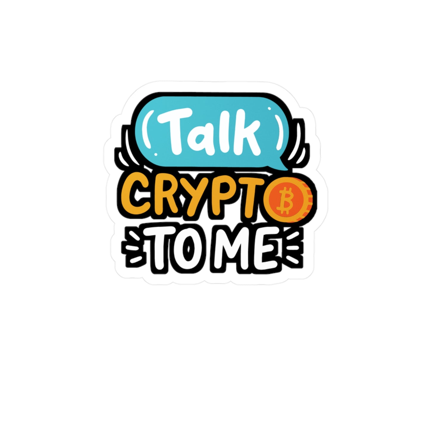 Talk Crypto To Me - Cryptocurrency Sticker for Laptop Sticker. Water Bottle Sticker, Vinyl Crypto Decal - Cryptocurrency Gift