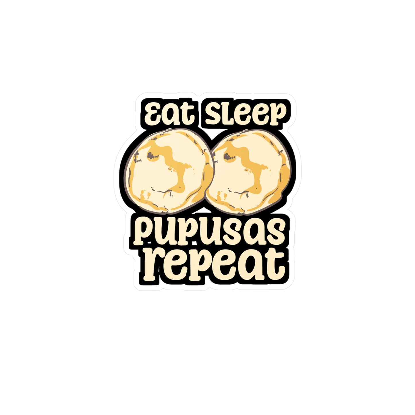 Eat Sleep Pupusas Repeat - Puspusas Sticker for Laptop Sticker. Water Bottle Sticker, Vinyl El-salvador Decal - Puspusas Gift