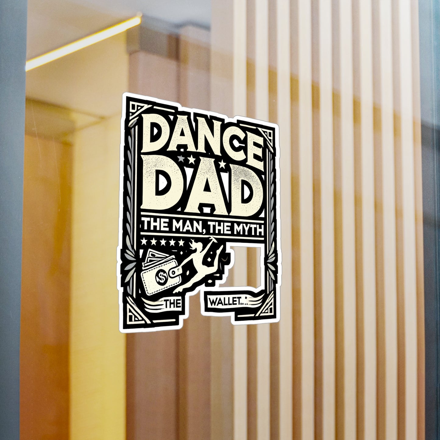 Dance Dad The Man The Myth The Wallet - Dance dad Sticker for Laptop Sticker. Water Bottle Sticker, Vinyl Dad wallet Decal - Dance dad Gift