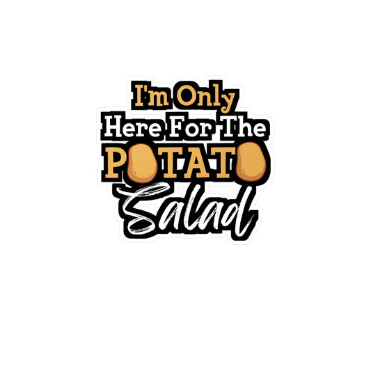I'm Only Here For The Potato Salad | Potato Sticker | Salad Decals | Mashed Laptop Sticker | Potato Gift | Salad Gift