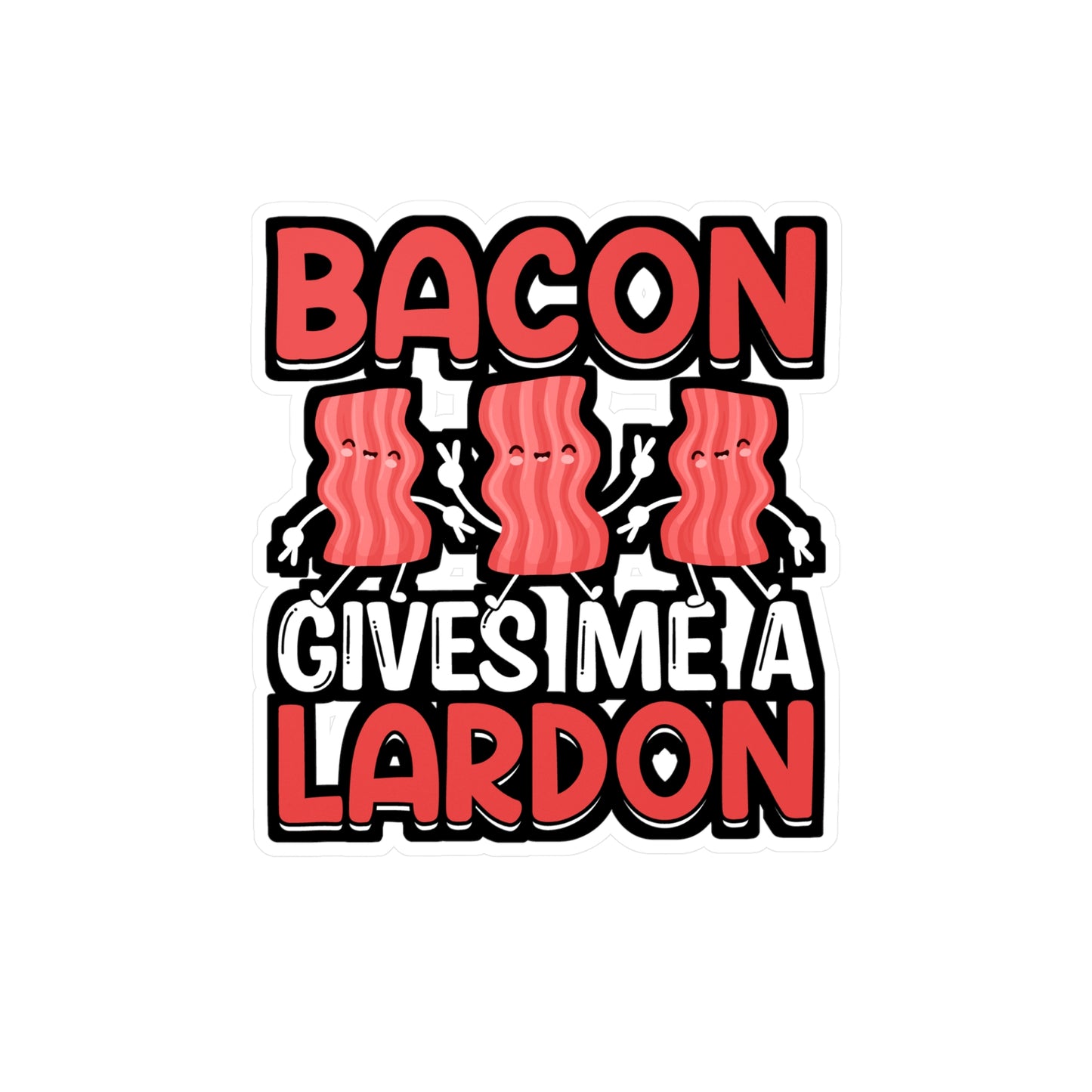 Bacon gives me a lardon - Bacon Sticker for Car Window Laptop Sticker. Water Bottle Sticker, Vinyl Lard Decal, Strips Sticker - Bacon Gift