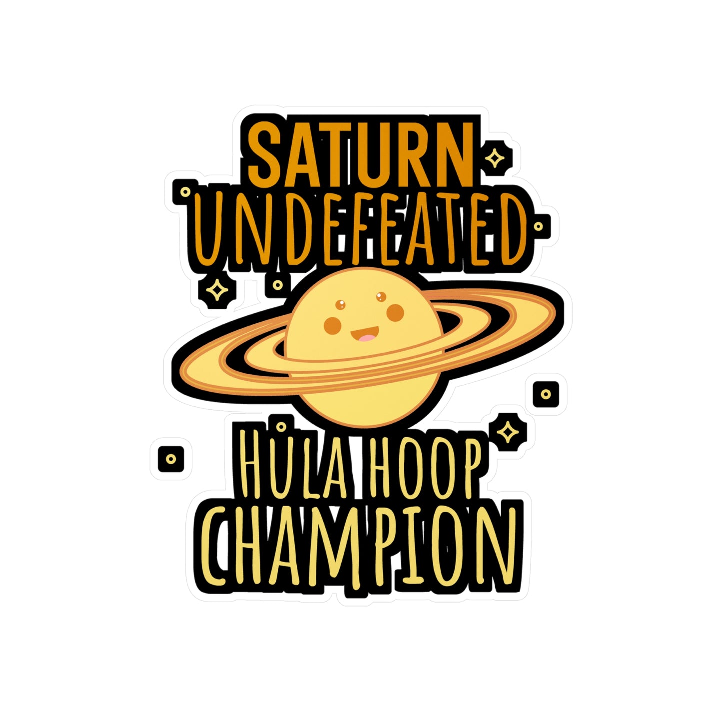 Saturn Undefeated Hula Hoop Champion - Astronaut Sticker for Wall, Laptop, Window, Truck, Car Astronaut Gift Vinyl Asteroid Decal Sticker