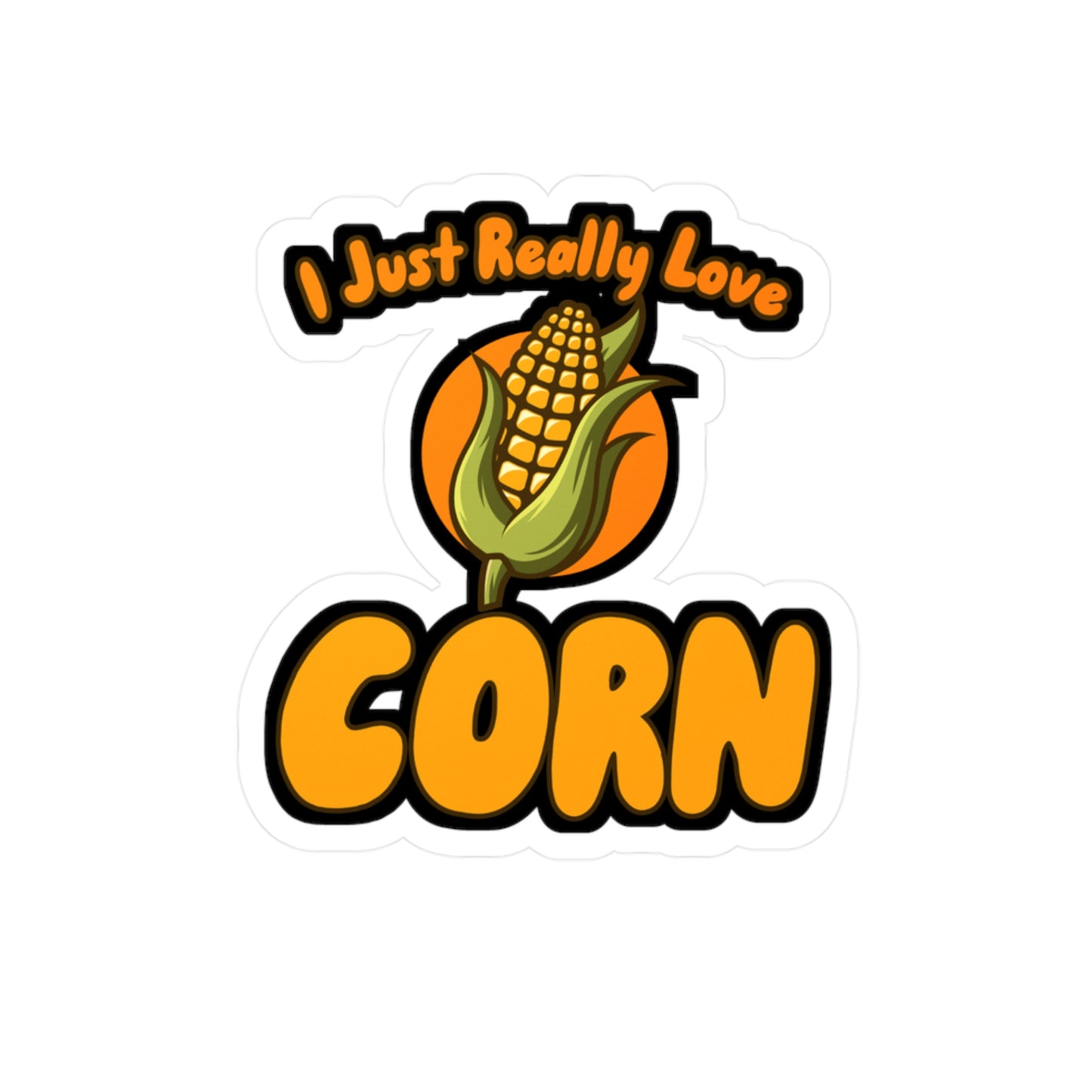 I Just Really Love Corn - Farmer Sticker for Wall, Laptop, Window, Truck, Car Farmer Gift Vinyl Farm Decal Sticker