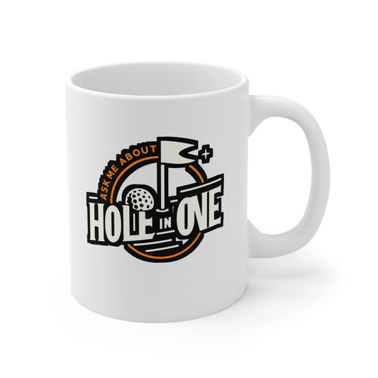 Ask Me About Hole In One - Golf Mug for Coffee 11oz. Golf Cup, White ceramic, Golfer Mug, Hole Tea Cup - Golf Gift