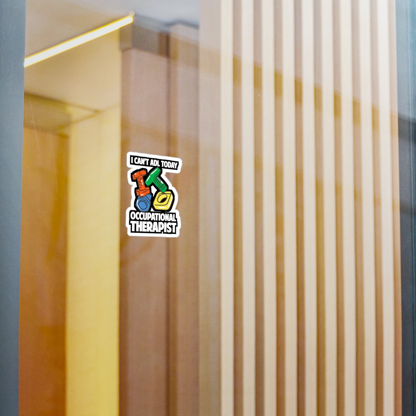 I Can't ADL Today Occupational Therapist | Occupational-therapist Sticker | OT Decals | Occupational-therapist Gift