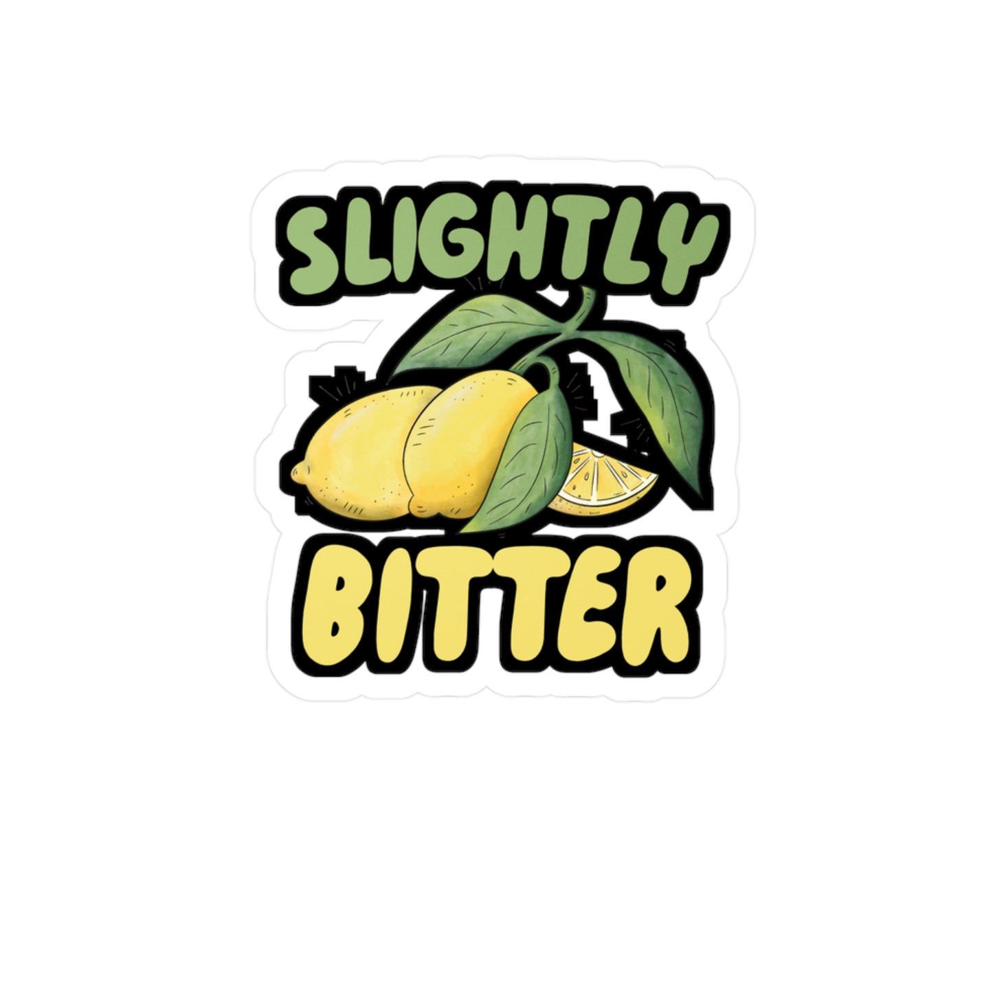 Slightly Bitter - Lemonade Sticker for Wall, Laptop, Window, Truck, Car Lemonade Gift Vinyl Lemon Decal Sticker