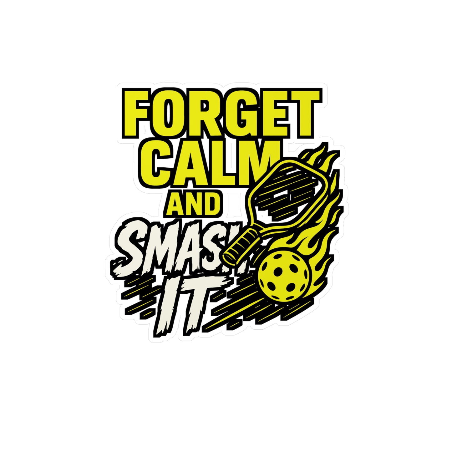 Forget Calm and Smash It – Pickleball Sticker for Laptop, Water Bottle & Sports Enthusiast Gifts