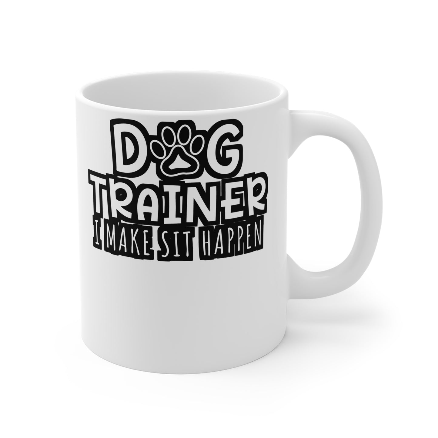 Dog Trainer I Make Sit Happen - Dog-trainer Mug for Coffee 11oz. Dog-trainer Cup, White ceramic, Agility Mug - Dog-trainer Gift