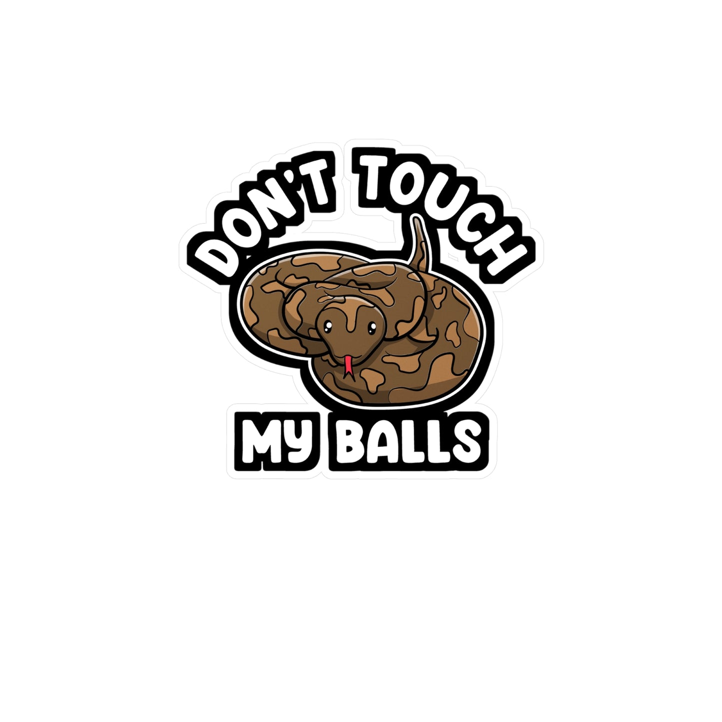 Don't Touch My Balls | Ball-python Sticker | Balls Decals | Snake Laptop Sticker | Ball-python Gift | Balls Gift