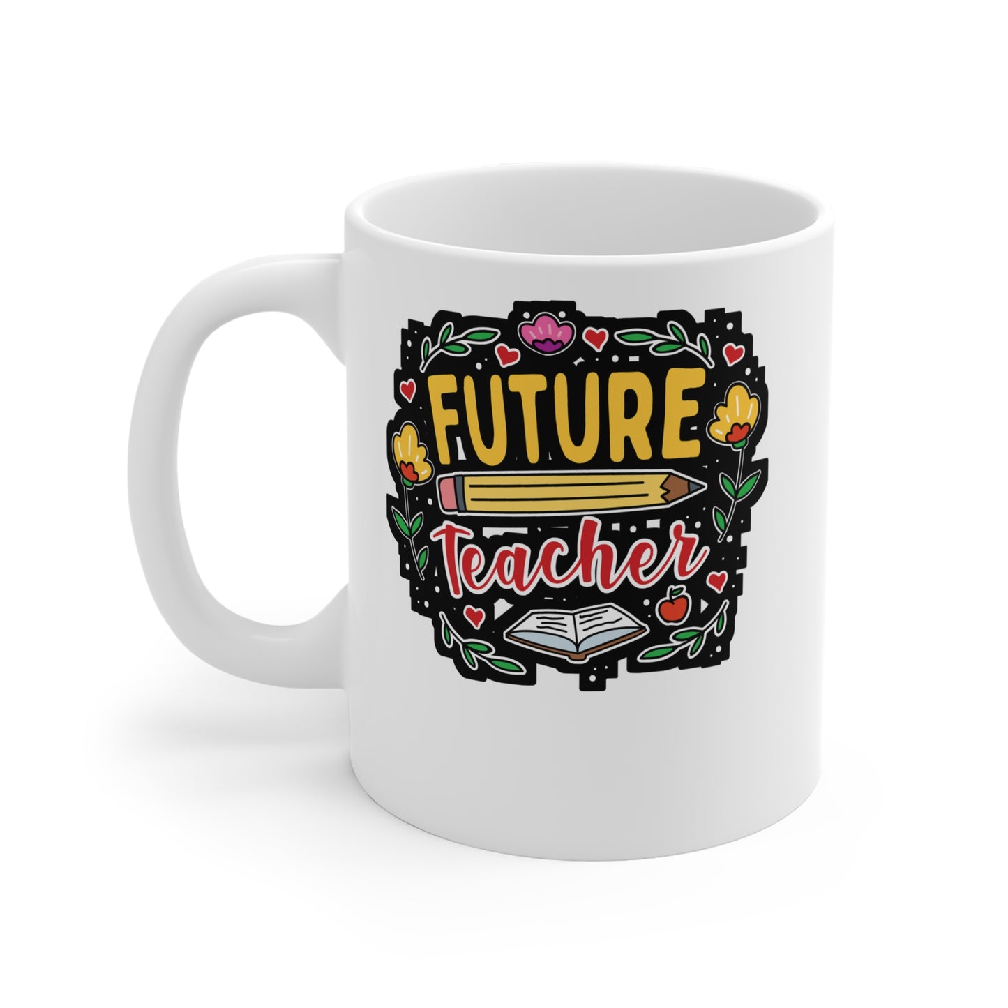 Future Teacher - Teacher Mug for Coffee 11oz. Teacher Cup, White ceramic, Campus Mug, Classroom Tea Cup - Teacher Gift