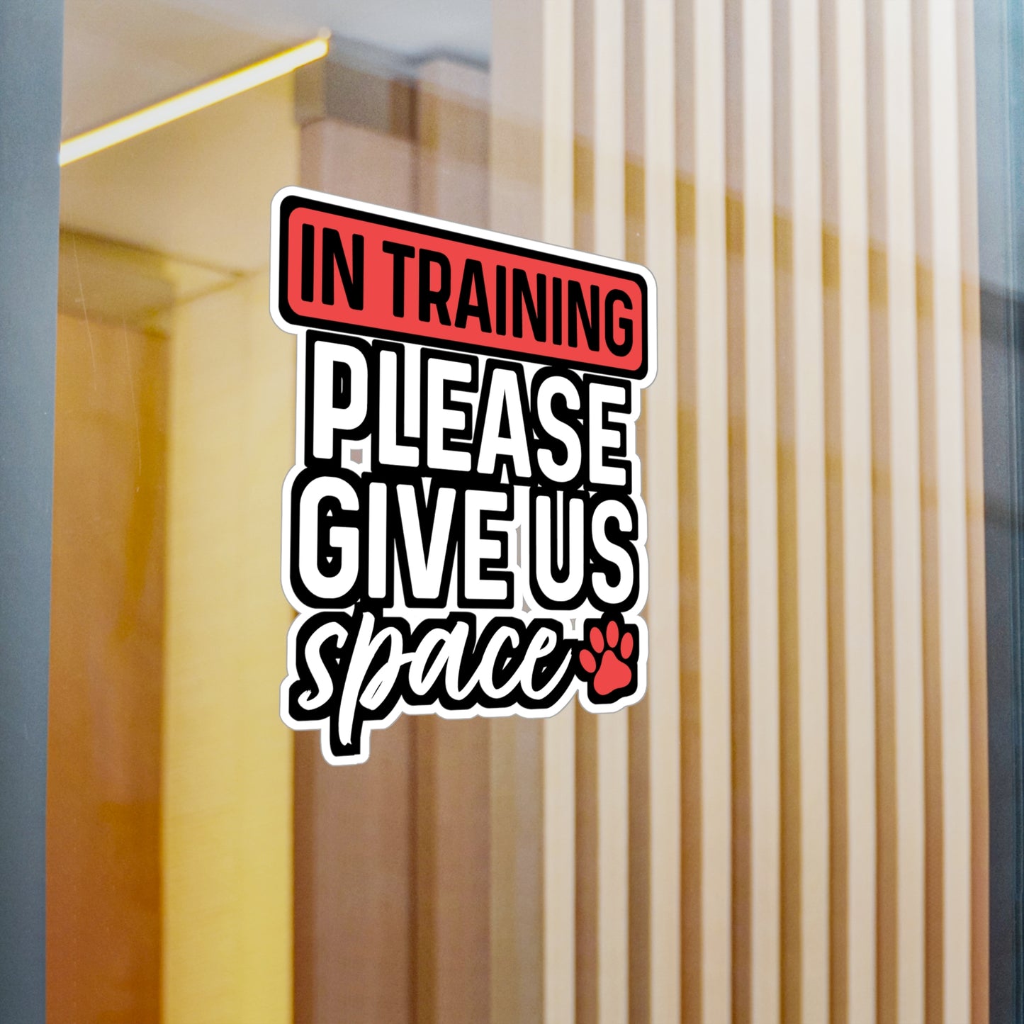 In Training Please Give Us Space | Dog-trainer Sticker | Agility Decals | Dog-groomer Laptop Sticker | Dog-trainer Gift | Agility Gift