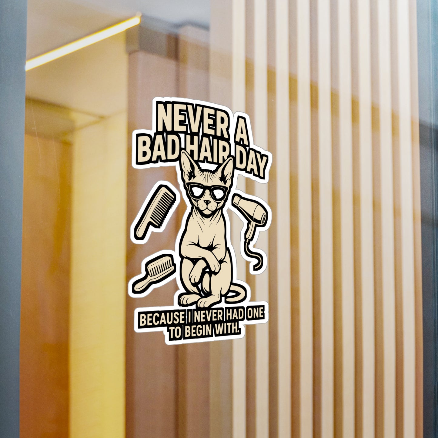Never A Bad Hair Day – Sphynx Cat Vinyl Sticker for Laptop, Car Window or Water Bottle | Funny Hairless Cat Gift