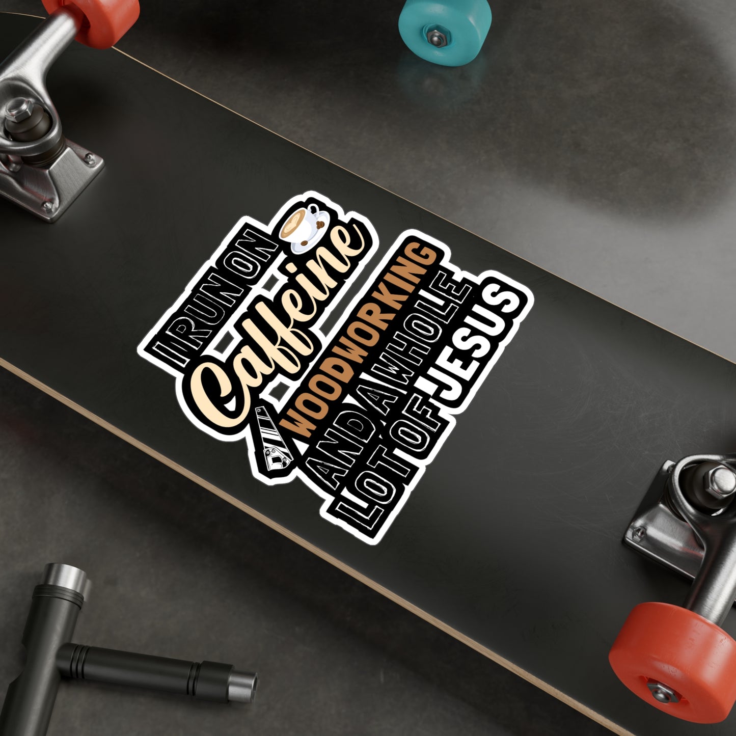 I Run On Caffeine Woodworking And A Whole Lot of Jesus - Carpenter Sticker for Laptop Sticker. Water Bottle Sticker, Vinyl Woodworker Decal - Carpenter Gift