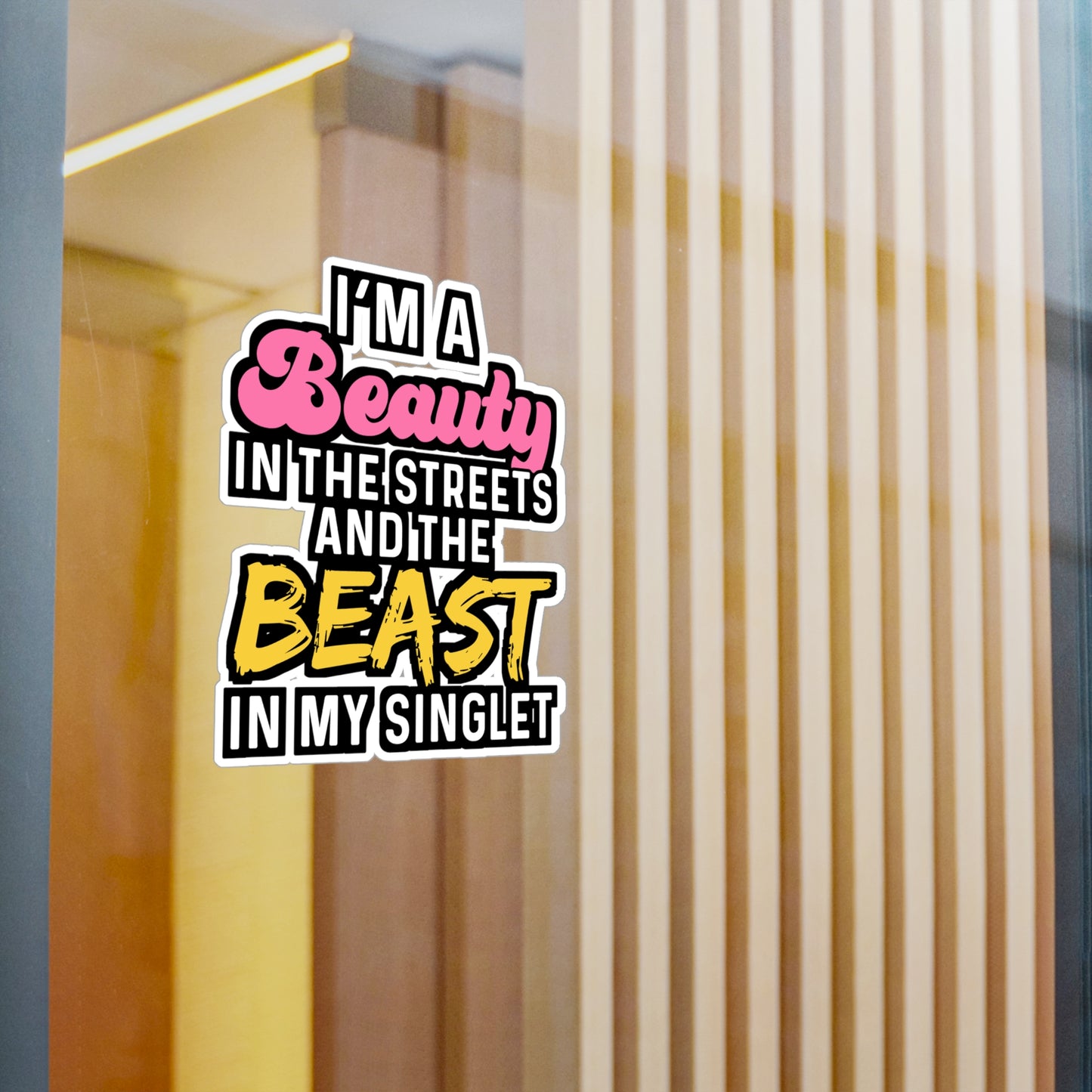 I'm A Beauty In The Streets And The Beast In My Singlet - Wrestle Sticker for Wall, Laptop, Window, Truck, Car Wrestle Gift Vinyl Wrestling Decal Sticker