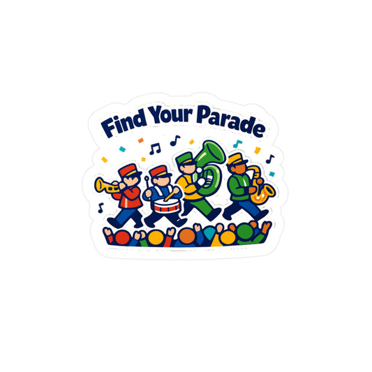 Marching BandSticker Find Your Parade, Waterproof Vinyl Decals for Laptop, Water Bottle, Drummer Mellophone Band Director Gift