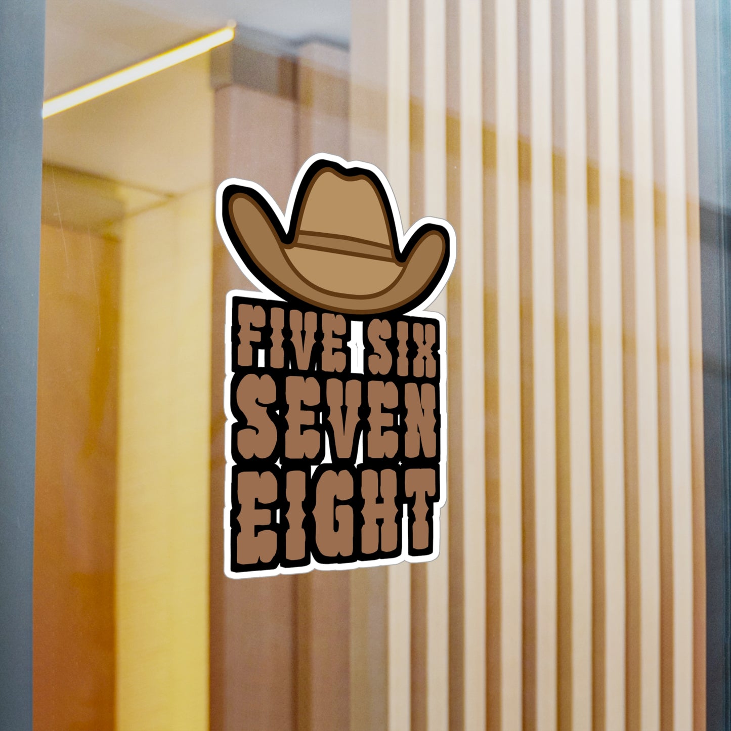 Five six seven eight - Cowboy hat Sticker for Wall, Laptop, Window, Truck, Car Cowboy hat Gift Vinyl Step Decal Sticker